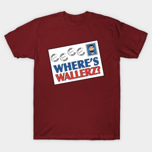 Where's Wallerz? T-Shirt